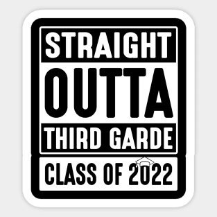 Straight Outta Third Grade Class Of 2022 Students Teachers Sticker